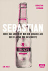 Buchcover Sebastian: oder das Leben ist nur ein Schluck aus der Flasche der Geschichte