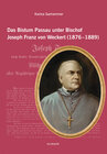 Buchcover Das Bistum Passau unter Bischof Joseph Franz von Weckert (1876–1889)