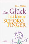 Buchcover Das Glück hat kleine Schokofinger