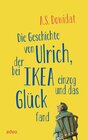 Buchcover Die Geschichte von Ulrich, der bei Ikea einzog und das Glück fand