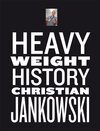 Buchcover Christian Jankowski. Heavy Weight History