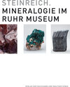 Buchcover Steinreich. Mineralogie im Ruhr Museum