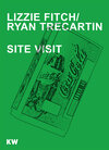 Buchcover Lizzie Fitch / Ryan Trecartin. Site Visit