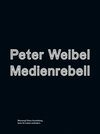 Buchcover Peter Weibel. Medienrebell