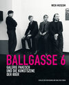 Buchcover Ballgasse 6. Die Galerie Pakesch und die Kunstszene der 1980er Jahre