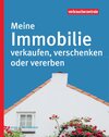 Buchcover Meine Immobilie verkaufen, verschenken oder vererben