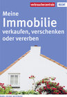 Buchcover Meine Immobilie verkaufen, verschenken oder vererben