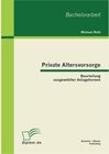 Buchcover Private Altersvorsorge: Beurteilung ausgewählter Anlageformen