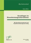 Buchcover Grundlagen im Dienstleistungsunternehmen: Mit Qualitätsmanagement und Kundenorientierung zum Erfolg