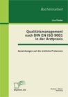 Buchcover Qualitätsmanagement nach DIN EN ISO 9001 in der Arztpraxis: Auswirkungen auf die ärztliche Profession