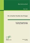 Buchcover Die virtuellen Facetten des Krieges: Zur Berichterstattung des Irakkriegs 2003 auf CNN