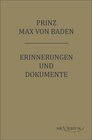 Buchcover Prinz Max von Baden. Erinnerungen und Dokumente