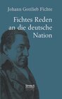Buchcover Johann Gottlieb Fichte: Fichtes Reden an die deutsche Nation