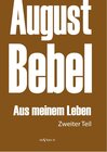 Buchcover August Bebel: Aus meinem Leben. Autobiographie in drei Teilen. Zweiter Teil
