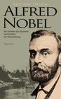 Buchcover Alfred Nobel. Der Erfinder des Dynamits und Gründer der Nobelstiftung. Biographie