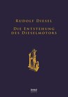 Buchcover Die Entstehung des Dieselmotors: Sonderausgabe anlässlich des 100. Todestages von Rudolf Diesel