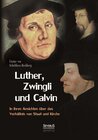 Buchcover Luther, Zwingli und Calvin in ihren Ansichten über das Verhältnis von Staat und Kirche