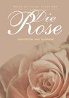 Buchcover Die Rose: Geschichte und Symbolik