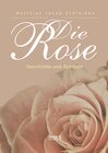 Buchcover Die Rose: Geschichte und Symbolik
