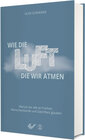 Buchcover Wie die Luft, die wir atmen