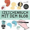 Buchcover Das Zeichenbuch mit dem Blob – Mit 32 Vorlageseiten zum Sofort-Loszeichnen