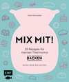 Buchcover MIX MIT! 55 Rezepte für meinen Thermomix – Backen