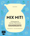 Buchcover MIX MIT! 55 Rezepte für meinen Thermomix – Grundrezepte