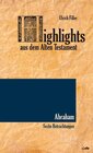 Buchcover Highlights aus dem Alten Testament / Highlights aus dem Alten Testament (Band II) - Abraham