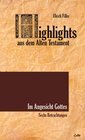 Buchcover Highlights aus dem Alten Testament / Highlights aus dem Alten Testament - Im Angesicht Gottes