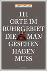 Buchcover 111 Orte im Ruhrgebiet die man gesehen haben muss, Band 1