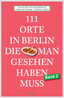 Buchcover 111 Orte in Berlin, die man gesehen haben muss Band 2
