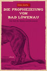 Buchcover Die Prophezeiung von Bad Löwenau