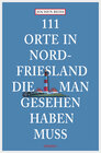 Buchcover 111 Orte in Nordfriesland, die man gesehen haben muss