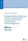 Buchcover Reifegradmodelle als Ordnungsrahmen zur systematischen Prozessverbesserung für mechatronische Entwicklungsprozesse