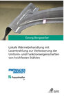 Buchcover Lokale Wärmebehandlung mit Laserstrahlung zur Verbesserung der Umform- und Funktionseigenschaften von hochfesten Stählen
