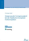 Buchcover Steigerung der Formgenauigkeit bei der Replikation komplexer Freiformoptiken