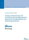 Buchcover Analyse, Optimierung und Simulation des Energieumsatzes dezentraler Fluidkreisläufe von Werkzeugmaschinen