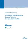 Buchcover Integrative Fabrikplanung durch effiziente Koordinationsmodelle