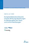Buchcover Komplexitätskostenrelevante Ursache-Wirkungs-Beziehungen im Werkzeugbau bei Stanz- und Umformwerkzeugen