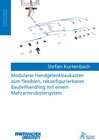 Buchcover Modularer Handgelenkbaukasten zum flexiblen, rekonfigurierbaren Bauteilhandling mit einem Mehrarmrobotersystem