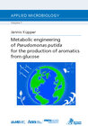 Buchcover Metabolic engineering of Pseudomonas putida for the production of aromatics from glucose