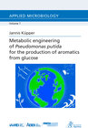 Buchcover Metabolic engineering of Pseudomonas putida for the production of aromatics from glucose