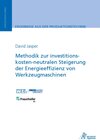 Buchcover Methodik zur investitionskosten-neutralen Steigerung der Energieeffizienz von Werkzeugmaschinen