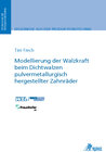 Buchcover Modellierung der Walzkraft beim Dichtwalzen pulvermetallurgisch hergestellter Zahnräder