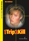 Buchcover 1 Trip 2 Kill
