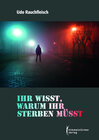 Buchcover Ihr wisst, warum ihr sterben müsst!
