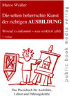 Buchcover Die selten beherrschte Kunst der richtigen Ausbildung