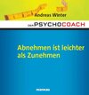 Buchcover Der Psychocoach 3: Abnehmen ist leichter als Zunehmen