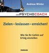Buchcover Der Psychocoach 7: Zielen - loslassen - erreichen!