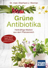 Buchcover Grüne Antibiotika. Heilkräftige Medizin aus dem Pflanzenreich